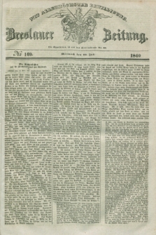 Breslauer Zeitung : mit allerhöchster Bewilligung. 1840, № 169 (22 Juli) + dod.