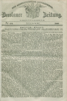 Breslauer Zeitung : mit allerhöchster Bewilligung. 1840, № 171 (24 Juli) + dod.