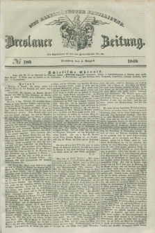 Breslauer Zeitung : mit allerhöchster Bewilligung. 1840, № 180 (4 August) + dod.