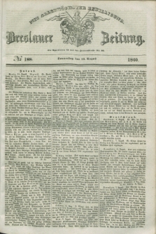 Breslauer Zeitung : mit allerhöchster Bewilligung. 1840, № 188 (13 August) + dod.