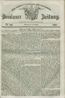 Breslauer Zeitung : mit allerhöchster Bewilligung. 1840, № 189 (14 August) + dod.