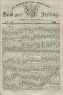Breslauer Zeitung : mit allerhöchster Bewilligung. 1840, № 194 (20 August) + dod.