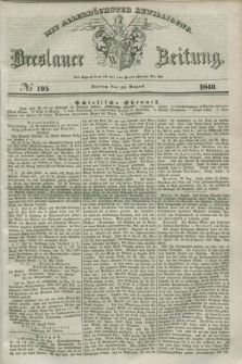 Breslauer Zeitung : mit allerhöchster Bewilligung. 1840, № 195 (21 August) + dod.