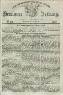 Breslauer Zeitung : mit allerhöchster Bewilligung. 1840, № 196 (22 August) + dod.
