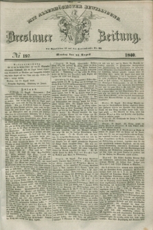 Breslauer Zeitung : mit allerhöchster Bewilligung. 1840, № 197 (24 August) + dod.