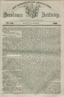 Breslauer Zeitung : mit allerhöchster Bewilligung. 1840, № 202 (29 August) + dod.