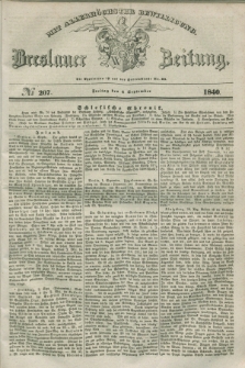 Breslauer Zeitung : mit allerhöchster Bewilligung. 1840, № 207 (4 September) + dod.