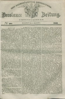 Breslauer Zeitung : mit allerhöchster Bewilligung. 1840, № 208 (5 September) + dod.
