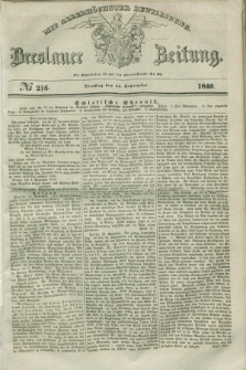 Breslauer Zeitung : mit allerhöchster Bewilligung. 1840, № 216 (15 September) + dod.