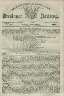 Breslauer Zeitung : mit allerhöchster Bewilligung. 1840, № 224 (24 September) + dod.