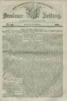 Breslauer Zeitung : mit allerhöchster Bewilligung. 1840, № 225 (25 September) + dod.