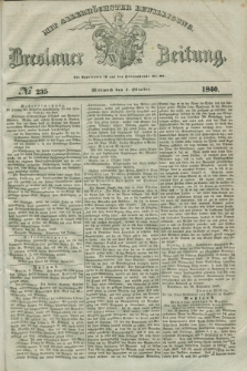 Breslauer Zeitung : mit allerhöchster Bewilligung. 1840, № 235 (7 Oktober) + dod.