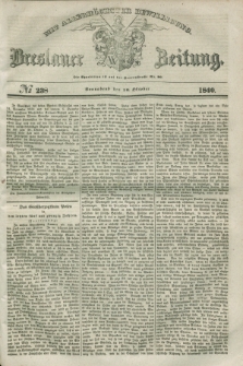 Breslauer Zeitung : mit allerhöchster Bewilligung. 1840, № 238 (10 Oktober ) + dod.