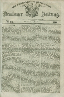 Breslauer Zeitung : mit allerhöchster Bewilligung. 1840, № 287 (7 December) + dod.