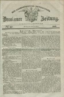 Breslauer Zeitung : mit allerhöchster Bewilligung. 1840, № 297 (18 December) + dod.