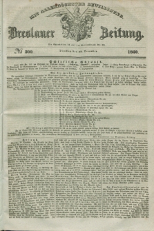 Breslauer Zeitung : mit allerhöchster Bewilligung. 1840, № 300 (22 December) + dod.