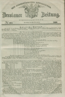 Breslauer Zeitung : mit allerhöchster Bewilligung. 1840, № 304 (29 December) + dod.