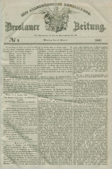 Breslauer Zeitung : mit allerhöchster Bewilligung. 1841, № 2 (4 Januar) + dod.