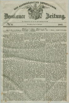 Breslauer Zeitung : mit allerhöchster Bewilligung. 1841, № 3 (5 Januar) + dod.