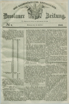 Breslauer Zeitung : mit allerhöchster Bewilligung. 1841, № 8 (11 Januar) + dod.