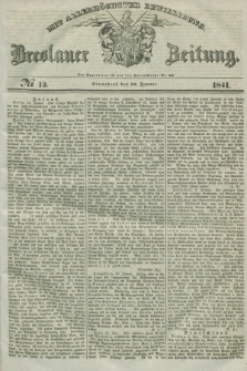 Breslauer Zeitung : mit allerhöchster Bewilligung. 1841, № 13 (16 Januar) + dod.