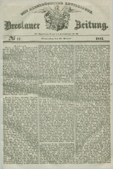 Breslauer Zeitung : mit allerhöchster Bewilligung. 1841, № 17 (21 Januar) + dod.