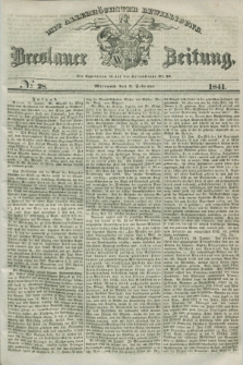 Breslauer Zeitung : mit allerhöchster Bewilligung. 1841, № 28 (3 Februar) + dod.