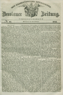 Breslauer Zeitung : mit allerhöchster Bewilligung. 1841, № 34 (10 Februar)