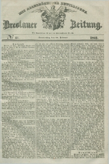Breslauer Zeitung : mit allerhöchster Bewilligung. 1841, № 41 (18 Februar) + dod.