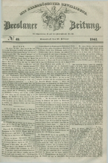 Breslauer Zeitung : mit allerhöchster Bewilligung. 1841, № 49 (27 Februar) + dod.
