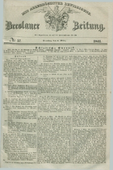 Breslauer Zeitung : mit allerhöchster Bewilligung. 1841, № 57 (9 März) + dod.