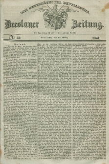 Breslauer Zeitung : mit allerhöchster Bewilligung. 1841, № 59 (11 März) + dod.