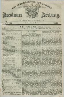 Breslauer Zeitung : mit allerhöchster Bewilligung. 1841, № 60 (12 März) + dod.