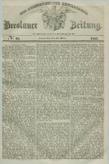 Breslauer Zeitung : mit allerhöchster Bewilligung. 1841, № 65 (18 März) + dod.