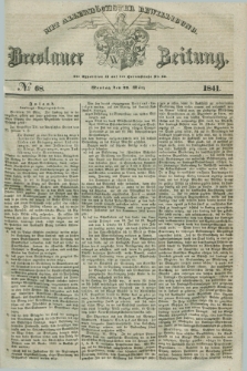 Breslauer Zeitung : mit allerhöchster Bewilligung. 1841, № 68 (22 März) + dod.