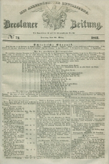 Breslauer Zeitung : mit allerhöchster Bewilligung. 1841, № 72 (26 März) + dod.