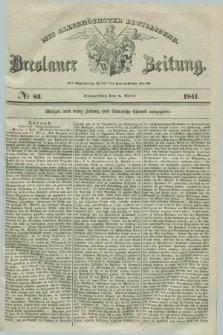 Breslauer Zeitung : mit allerhöchster Bewilligung. 1841, № 83 (8 April) + dod.