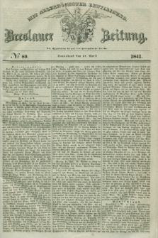Breslauer Zeitung : mit allerhöchster Bewilligung. 1841, № 89 (17 April) + dod.
