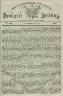 Breslauer Zeitung : mit allerhöchster Bewilligung. 1841, № 99 (29 April) + dod.