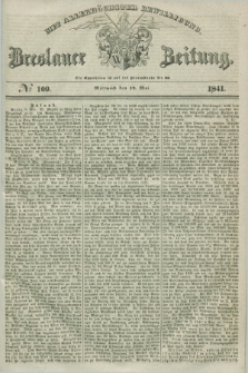 Breslauer Zeitung : mit allerhöchster Bewilligung. 1841, № 109 (12 Mai) + dod.