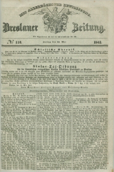 Breslauer Zeitung : mit allerhöchster Bewilligung. 1841, № 116 (21 Mai) + dod.