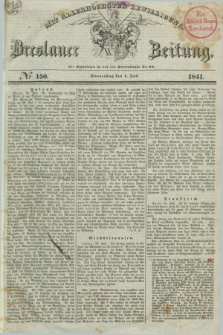 Breslauer Zeitung : mit allerhöchster Bewilligung. 1841, № 150 (1 Juli) + dod.