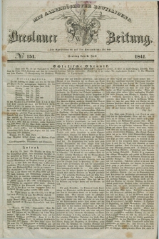 Breslauer Zeitung : mit allerhöchster Bewilligung. 1841, № 151 (2 Juli) + dod.