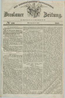 Breslauer Zeitung : mit allerhöchster Bewilligung. 1841, № 153 (5 Juli) + dod.