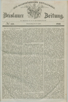 Breslauer Zeitung : mit allerhöchster Bewilligung. 1841, № 156 (8 Juli) + dod.