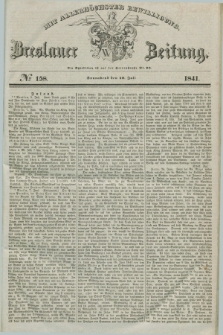 Breslauer Zeitung : mit allerhöchster Bewilligung. 1841, № 158 (10 Juli) + dod.