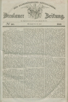 Breslauer Zeitung : mit allerhöchster Bewilligung. 1841, № 161 (14 Juli) + dod.