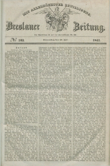 Breslauer Zeitung : mit allerhöchster Bewilligung. 1841, № 162 (15 Juli) + dod.