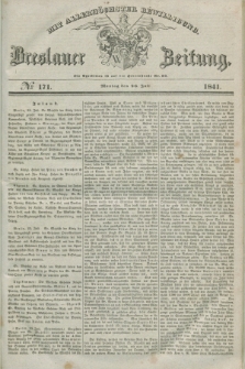 Breslauer Zeitung : mit allerhöchster Bewilligung. 1841, № 171 (26 Juli) + dod.