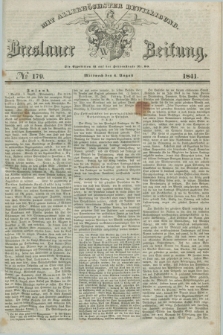 Breslauer Zeitung : mit allerhöchster Bewilligung. 1841, № 179 (4 August) + dod.
